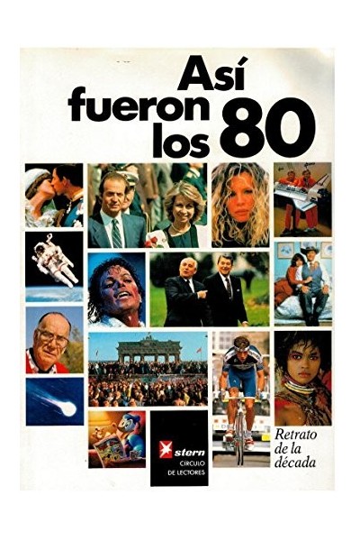 Así Fueron Los 80. Retrato De La Década.